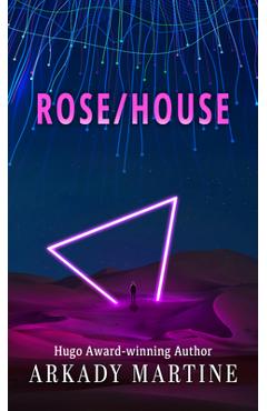 Coperta cărții 'Rose/House - Arkady Martine'