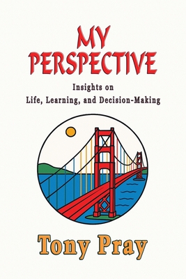 My Perspective... - Pmp Tony Pray