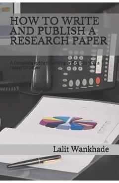 Coperta cărții 'How to Write and Publish a Research Paper: A Complete Guide to Writing and Publishing a Research Paper - Lalit Wankhade'