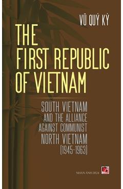 Poza produsului The First Republic Of Vietnam (hard cover) - Vu Quy Ky