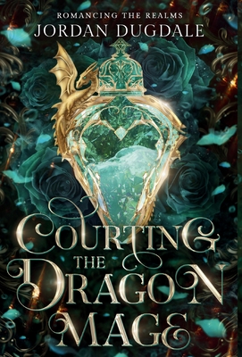 Courting the Dragon Mage - Jordan Dugdale