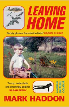 Poza produsului Leaving Home: A Memoir in Full Colour - Mark Haddon