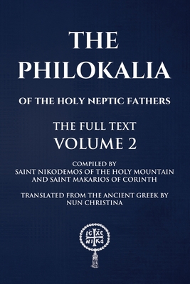 Philokalia Volume 2: The Full Text - Saint Makarios Of Corinth