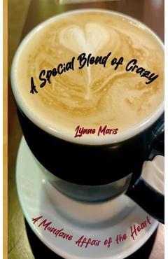 Coperta cărții 'A Special Blend of Crazy - Lynne Maris'