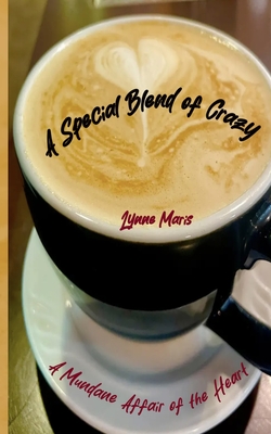 Coperta cărții 'A Special Blend of Crazy - Lynne Maris'