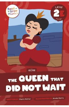 Coperta cărții 'The Queen That Did Not Wait: Level 2e (Ai/Ee) - Charis Mather'