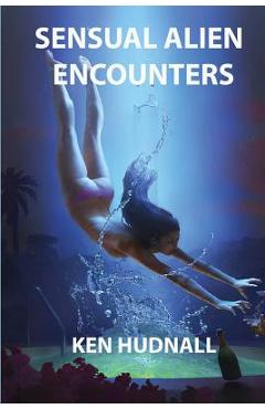 Coperta cărții 'Sensual Alien Encounters - Ken Hudnall'