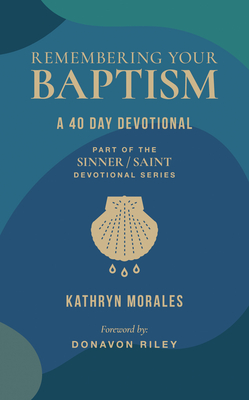 Coperta cărții 'Remembering Your Baptism: A 40-Day Devotional - Kathryn Morales'