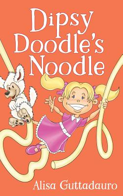 Coperta cărții 'Dipsy Doodle's Noodle - Alisa Guttadauro'