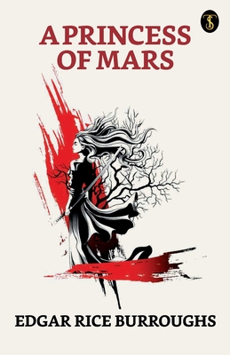 A Princess Of Mars - Edger Rice Burroughs