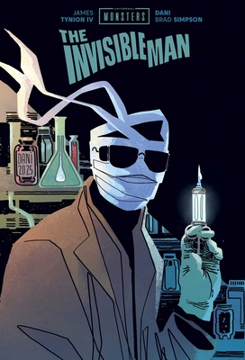 Coperta cărții 'Universal Monsters: The Invisible Man - James Tynion Iv'