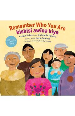 Coperta cărții 'Remember Who You Are / Kiskisi Awîna Kiya - Leona Prince'