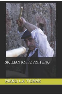 Sicilian knife fighting - Piero La Torre
