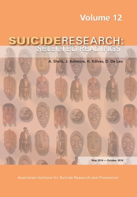 Suicide Research: Selected Readings Volume 12 - K. E. Kõlves