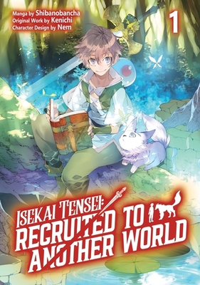 Isekai Tensei: Recruited to Another World: Volume 1 (Manga) -