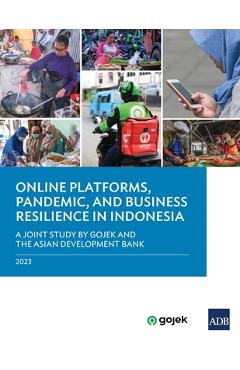 Coperta cărții 'Online Platforms, Pandemic, and Business Resilience in Indonesia: A Joint Study by Gojek and the Asian Development Bank'