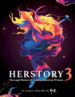 Herstory 3: The Legal History of Chinese American Women - C Chen 邱彰博士