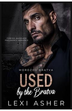 Coperta cărții 'Used by the Bratva: Forced Marriage Pregnancy Romance - Lexi Asher'