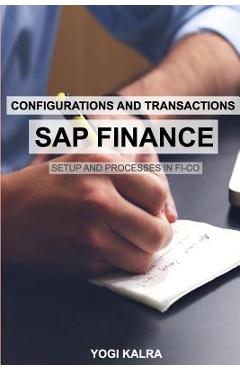 Poza produsului SAP FINANCE - Configurations and Transactions - Yogi Kalra