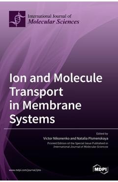 Coperta cărții 'Ion and Molecule Transport in Membrane Systems - Victor Nikonenko'