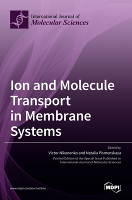 Coperta cărții 'Ion and Molecule Transport in Membrane Systems - Victor Nikonenko'