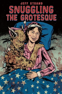 Snuggling the Grotesque - Jeff Strand