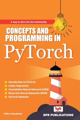 Coperta cărții 'Concepts and Programming in Pytorch - Chitra Vasudevan'