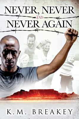 Never, Never and Never Again - K. M. Breakey