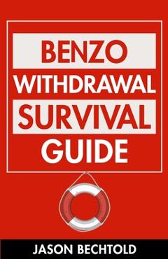 Coperta cărții 'Benzo Withdrawal Survival Guide - Jason Bechtold'