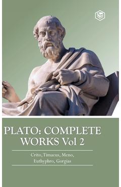 Coperta cărții 'Plato: Complete Works Vol 2 (Crito, Timaeus, Meno, Euthyphro & Gorgias) (Hardcover Library Edition) -'