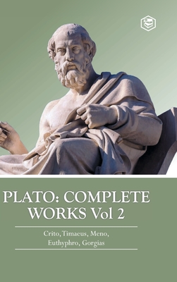Plato: Complete Works Vol 2 (Crito, Timaeus, Meno, Euthyphro & Gorgias) (Hardcover Library Edition) -