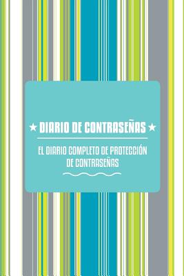 Diario de Contrasenas: El Diario Completo de Proteccion de Contrasenas - Colin Scott