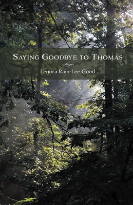 Saying Goodbye to Thomas - Lenora Rain-lee Good