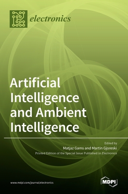 Artificial Intelligence and Ambient Intelligence - Matjaz Gams