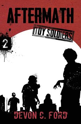 Coperta cărții 'Aftermath: Toy Soldiers Book Two - Devon C. Ford'