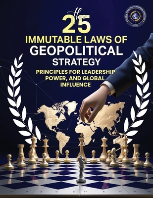 25 Immutable Laws of Geopolitical Strategies - Todd Price