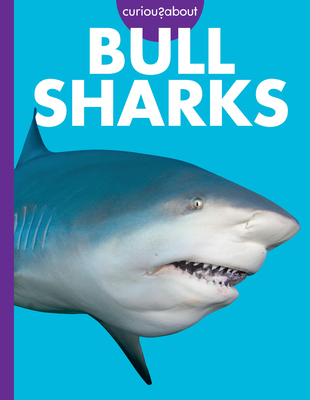Coperta cărții 'Curious about Bull Sharks - Emma Alice Johnson'