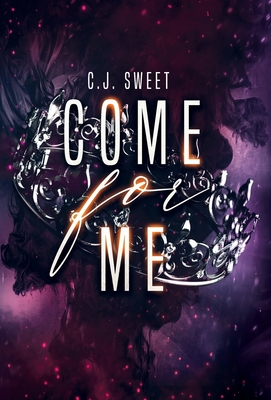 Coperta cărții 'Come for Me - C. J. Sweet'