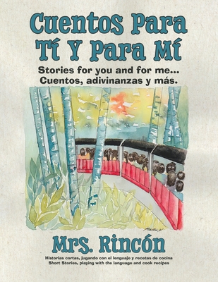 Coperta cărții 'Cuentos para tí y para mí: Stories for you and for me...Cuentos, adivinanzas y más. -'