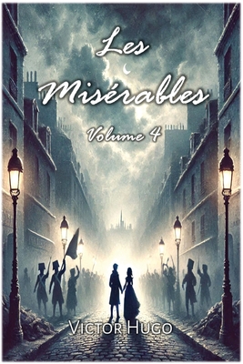 Les Misérables: Volume 4 - Victor Hugo