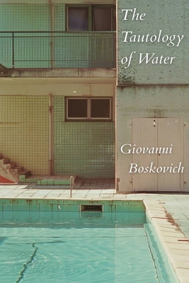 Coperta cărții 'The Tautology of Water - Giovanni Boskovich'