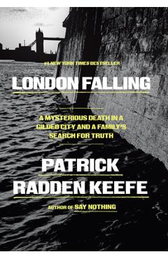 Coperta cărții 'London Falling: A Mysterious Death in a Gilded City and a Family's Search for Truth - Patrick Radden Keefe'