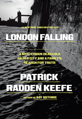 Coperta cărții 'London Falling: A Mysterious Death in a Gilded City and a Family's Search for Truth - Patrick Radden Keefe'