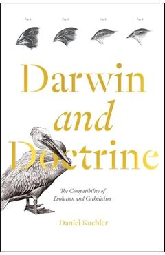 Poza produsului Darwin and Doctrine: The Compatibility of Evolution and Catholicism - Daniel Kuebler