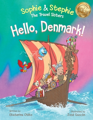 Hello, Denmark!: A Captivating Viking Adventure and Cultural Journey for Curious Kids Ages 4-8 - Ekaterina Otiko