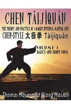 Coperta cărții 'Chen Tàijíquán: The Theory and Practice of a Daoist Internal Martial Art: Volume 1 - Basics and Short Form - Thomas'
