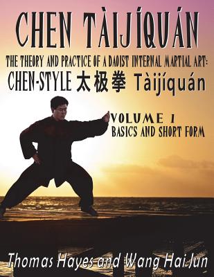 Coperta cărții 'Chen Tàijíquán: The Theory and Practice of a Daoist Internal Martial Art: Volume 1 - Basics and Short Form - Thomas'