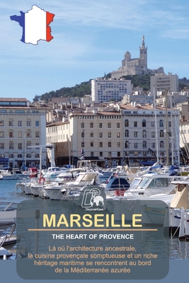 Marseille Magic: Navigating the Heart of Provence - Nicholas Durand