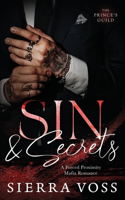 Sin & Secrets: A Forced Proximity Mafia Romance - Sierra Voss