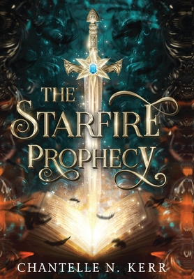 The Starfire Prophecy - Chantelle N. Kerr